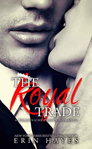 [A Billionaire Prince Romance 01] • The Royal Trade · A Billionaire Prince Romance